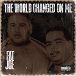 Fat Joe – The World Changed On Me [Album] Cover