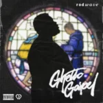 Rod Wave – Ghetto Gospel Album Cover