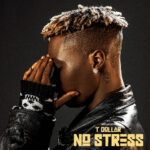 T Dollar – No Stress Album Cover